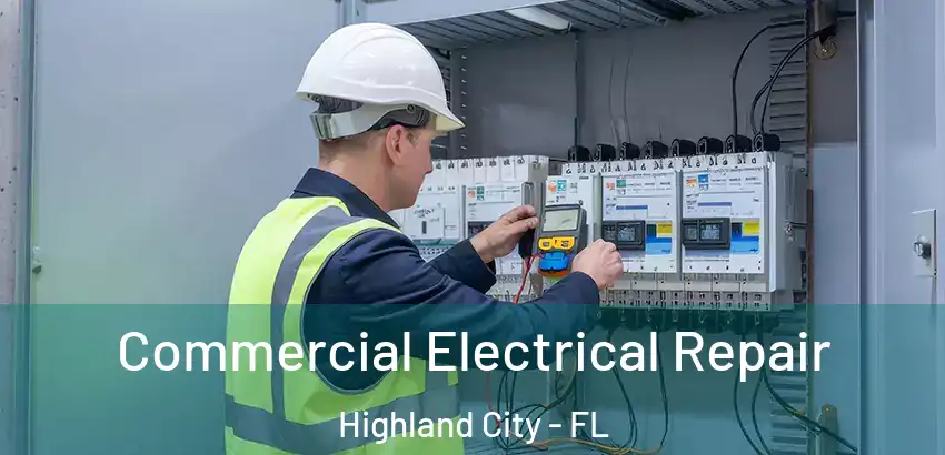 Commercial Electrical Repair Highland City - FL