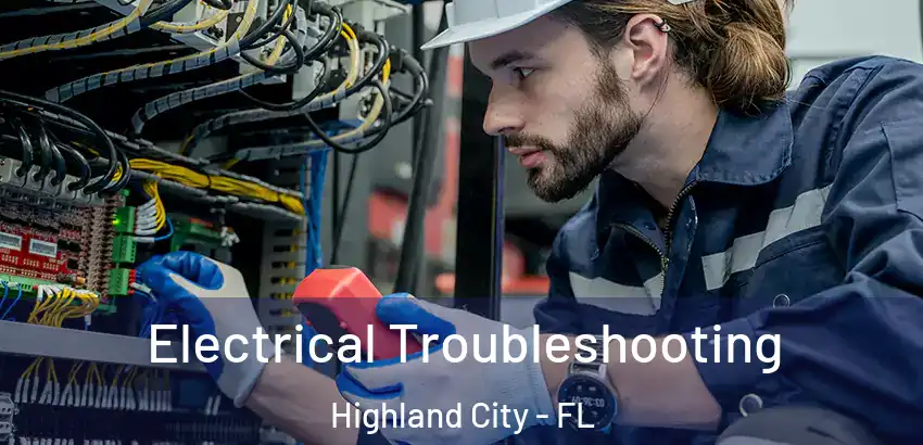 Electrical Troubleshooting Highland City - FL