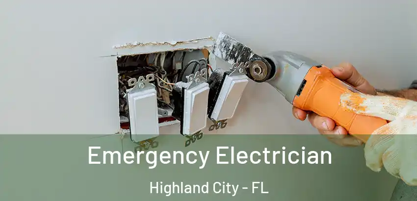 Emergency Electrician Highland City - FL