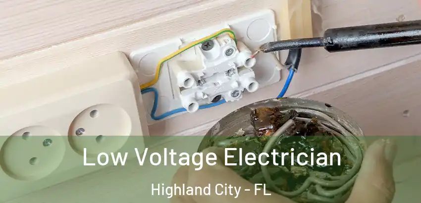 Low Voltage Electrician Highland City - FL